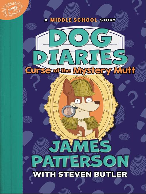 Title details for Dog Diaries: Curse of the Mystery Mutt by James Patterson - Available